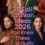 29 Fall Fashion 2026 for Women You'll Wish You Knew These Fall Outfit Secrets Sooner – Timeless Styling Tips, Chic Layers & Effortless Elegance