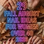 29 August Nail Ideas for Women Over 40 2026 – Elegant End-of-Summer Designs