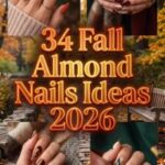 34 Fall Almond Nails 2026 – Chic, Cozy and Stylish Manicure Ideas with Rich Autumn and Trendy Nail Art for the Season