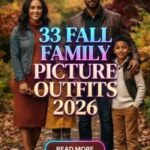 33 Fall Family Picture Outfits 2026 – Stylish Coordinated Looks for Beautiful, Cozy & Timeless Autumn Photos