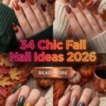 34 Fall Nails 2026 – Chic and Elegant Autumn Manicure Ideas with Rich Colors, Cozy Neutrals, Tips and Trendy Seasonal Nail Art