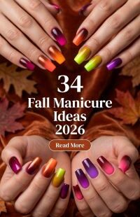 34 Fall Manicure Ideas 2026 – Chic Autumn Nail Designs with Rich Colors, Cozy Neutrals and Elegant Seasonal Details You'll Want to Copy