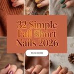 32 Simple Fall Short Nails 2026: Cute Autumn Nail Ideas, Cozy Manicure Designs & Trendy Short Nail Looks to Try This Season