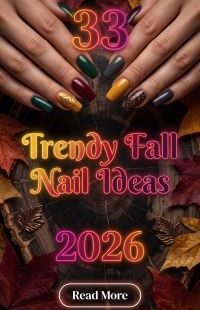 33 Fall Nail Ideas 2026: Trendy, Chic and Gorgeous Autumn Nail Designs to Try This Season for a Stylish and Beautiful Manicure