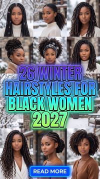 26 Elevated Winter Hairstyles for Black Women 2027 – Luxe Braids, Elegant Updos, Natural Curls, Protective Styles & Glamorous Cold-Weather Hair Inspiration